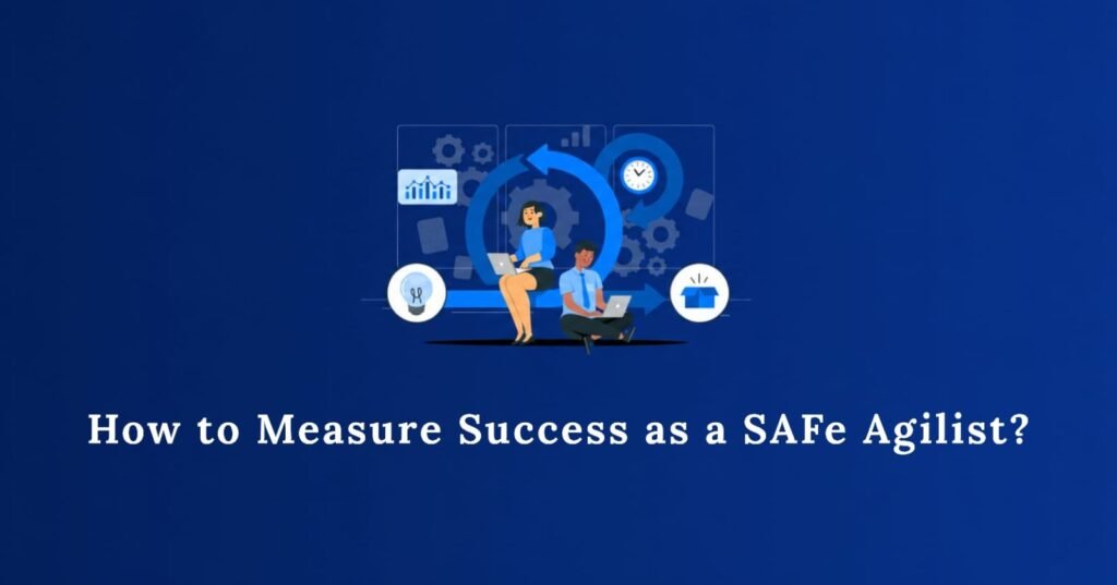 SAFe Agilist success metrics